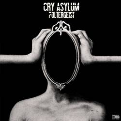 Cry Asylum : Poltergeist